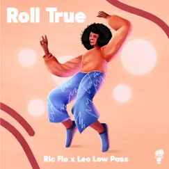 Roll True (feat. Leo Low Pass) - Single by Ric Flo album reviews, ratings, credits