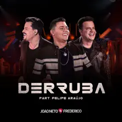 Derruba (feat. Felipe Araújo) [Ao Vivo] - Single by João Neto & Frederico album reviews, ratings, credits