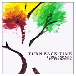 Turn Back Time - Single by Poolz, CMA & Francesca Vincentie album reviews, ratings, credits