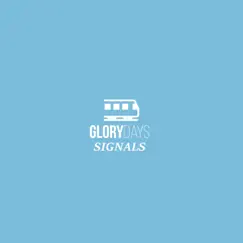 Signals - Single by Glory Days album reviews, ratings, credits