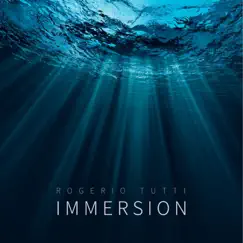 Immersion by Rogerio Tutti album reviews, ratings, credits
