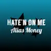 Hate'n On Me - Single album lyrics, reviews, download