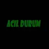 Acil Durum (Gangsta Beat) - Single album lyrics, reviews, download