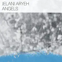 Angels - Single by Jelani Aryeh album reviews, ratings, credits