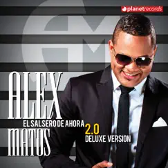 El Salsero de Ahora 2.0 (Deluxe Version) by Alex Matos album reviews, ratings, credits