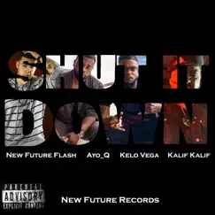 Shut It Down - Single by New Future Flash, AYO_Q, Kelo Vega & Kalif Kalif album reviews, ratings, credits