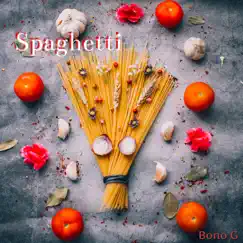 Spaghetti - Single by Bono G album reviews, ratings, credits