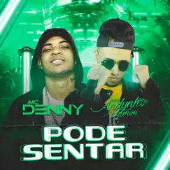 Pode Sentar - Single by MC Andynho Ramos, MC Denny & Dj Claudinho Mpc album reviews, ratings, credits