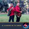 El Elegido de Tu Amor - Single album lyrics, reviews, download