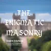 The Enigmatic Masonry - Single album lyrics, reviews, download