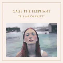Tell Me I'm Pretty by Cage the Elephant album reviews, ratings, credits