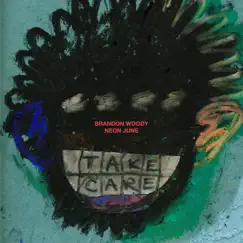 Take Care - Single by Brandon Woody & Neon June album reviews, ratings, credits
