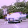 Preme - EP album lyrics, reviews, download