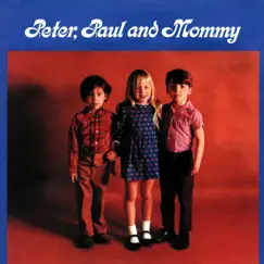 Peter, Paul and Mommy by Peter, Paul & Mary album reviews, ratings, credits