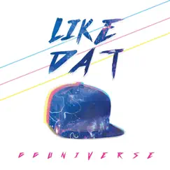 Like Dat - Single by GGUniverse album reviews, ratings, credits