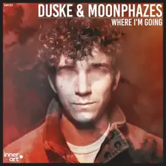 Where I'm Going - Single by Duske & Moonphazes album reviews, ratings, credits