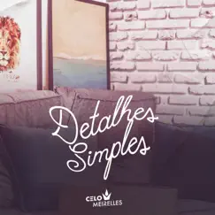 Detalhes Simples - Single by Celo Meirelles album reviews, ratings, credits
