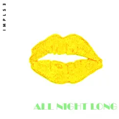 All Night Long - Single by Implse album reviews, ratings, credits