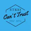 Can't Trust (feat. Beya) - Single album lyrics, reviews, download