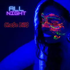 All Night - Single by Cha$e Bill$ album reviews, ratings, credits