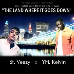 The Land Where It Goes Down - Single by St. Veezy & YFL Kelvin album reviews, ratings, credits