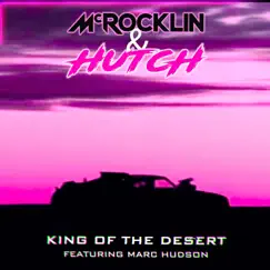 King of the Desert (feat. Marc Hudson) - Single by McRocklin & Hutch album reviews, ratings, credits