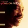 The Best of Youssou N'Dour album lyrics, reviews, download