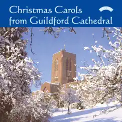 Christmas Carols from Guildford Cathedral by The Choir of Guildford Cathedral & Andrew Millington album reviews, ratings, credits