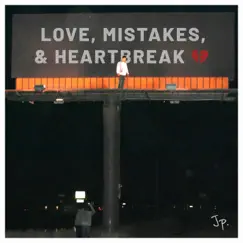 Love, Mistakes, & Heartbreak </3 - EP by JpJoshingAround album reviews, ratings, credits
