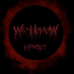 Hypocrite - Single by We The Hollow album reviews, ratings, credits