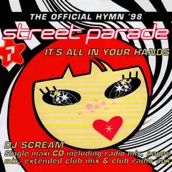 It's All in Your Hands (Official Street Parade 1998 Hymn) - EP by DJ Scream album reviews, ratings, credits