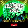 Fiesta Mix 2020 Fiesta Ranchera album lyrics, reviews, download