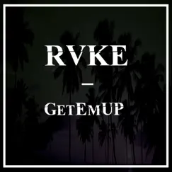 Get Em Up - Single by Rvke album reviews, ratings, credits