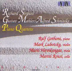 Strauss, Mahler and Schnittke: Piano Quartets by Mark Lubotsky, Ralf Gothoni, Martti Rousi & Matti Hirvikangas album reviews, ratings, credits