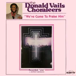 We've Come To Praise Him by Donald Vails album reviews, ratings, credits