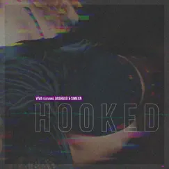 Hooked (feat. Dashgxd & Simexn) - Single by VIVA album reviews, ratings, credits