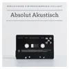 Absolut Akustisch - Beruhigende Hintergrundmusik Chillout zum loslassen album lyrics, reviews, download