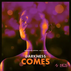 Darkness Comes - Single by Approaching Nirvana & Alex Holmes album reviews, ratings, credits