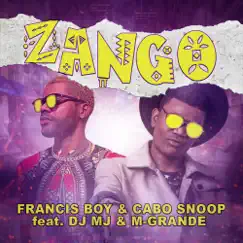 Zango (feat. DJ MJ & M-Grande) - Single by Francis Boy & Cabo Snoop album reviews, ratings, credits