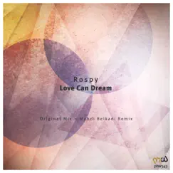 Love Can Dream - Single by Mehdi Belkadi & Rospy album reviews, ratings, credits