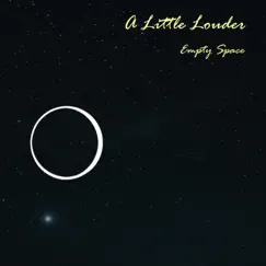 Empty Space, Vol. 1 - EP by A Little Louder album reviews, ratings, credits