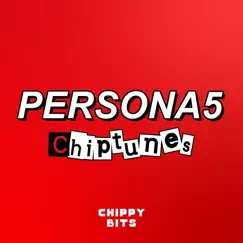 Persona 5 Chiptunes by Chippy Bits album reviews, ratings, credits