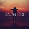 GALEN I DIG - Single album lyrics, reviews, download