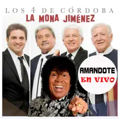 Amándote (En Vivo) - Single by Los 4 de Córdoba & La Mona Jimenez album reviews, ratings, credits