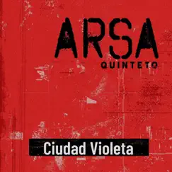 Ciudad Violeta - Single by Arsa Quinteto album reviews, ratings, credits