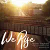 We Rise (feat. Cleveland P. Jones & Karen Bryant) - Single album lyrics, reviews, download