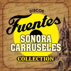 Discos Fuentes Collection: Sonora Carruseles by Sonora Carruseles album reviews, ratings, credits