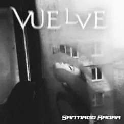 Vuelve - Single by Santiago Radar album reviews, ratings, credits
