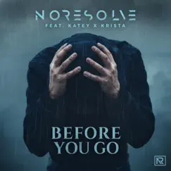 Before You Go - Single by No Resolve & Katey x Krista album reviews, ratings, credits