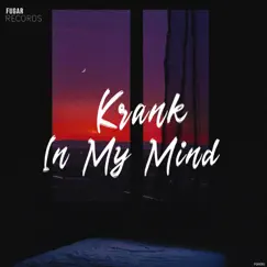 In My Mind - Single by Krank album reviews, ratings, credits